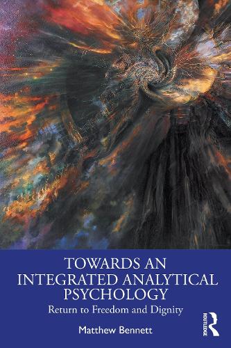 Бумажная книга «Towards an Integrated Analytical Psychology: Return to Freedom and Dignity», автор Мэтью Беннетт - фото №1