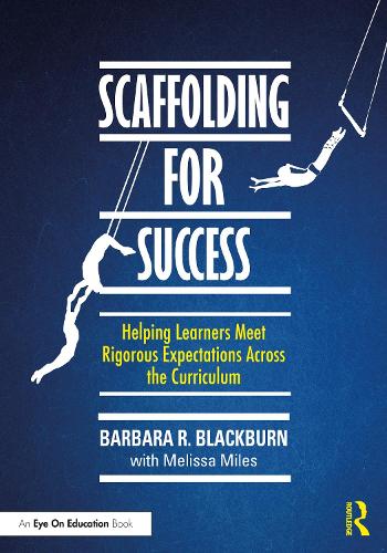 Паперова книга «Scaffolding for Success: Helping Learners Meet Rigorous Expectations Across the Curriculum», автор Барбара Р. Блекберн - фото №1