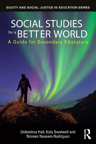 Бумажная книга «Social Studies for a Better World: A Guide for Secondary Educators», авторов Кэти Сволвелл, Норин Насим Родригес - фото №1