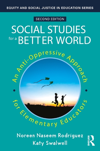Бумажная книга «Social Studies for a Better World: A Guide for Elementary Educators», авторов Кэти Сволвелл, Норин Насим Родригес - фото №1