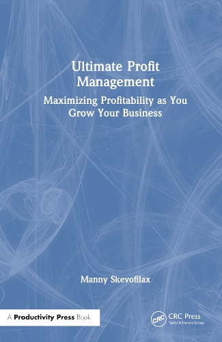 Бумажная книга «Ultimate Profit Management: Maximizing Profitability as You Grow Your Business», автор Мэнни Скевофилакс - фото №1