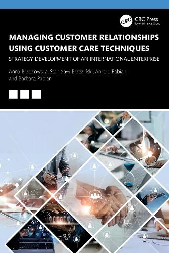 [object Object] «Managing Customer Relationships Using Customer Care Techniques: Strategy Development of an International Enterprise», авторов Анна Бжозовска, Арнольд Пабиан, Барбара Пабиан - фото №1