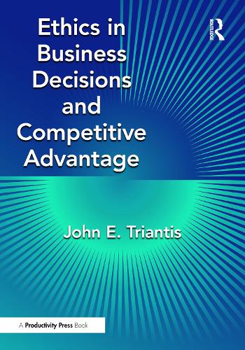 Бумажная книга «Ethics in Business Decisions and Competitive Advantage», автор Джон Э. Триантис - фото №1