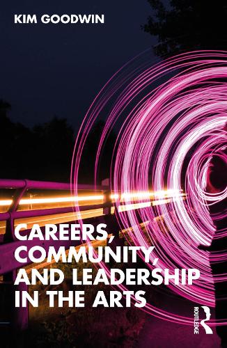Паперова книга «Careers, Community, and Leadership in the Arts», автор Кім Гудвін - фото №1