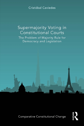 [object Object] «Supermajority Voting in Constitutional Courts: The Problem of Majority Rule for Democracy and Legislation», автор Крістобаль Кав'єдес - фото №1