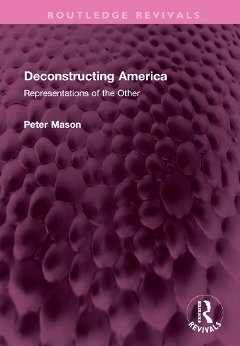 Бумажная книга «Deconstructing America: Representations of the Other», автор Питер Мейсон - фото №1