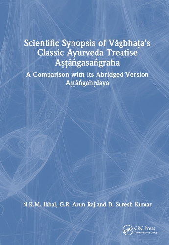 Бумажная книга «Scientific Synopsis of Vāgbhaṭa’s Classic Ayurveda Treatise Aṣṭāṅgasaṅgraha: A Comparison with its Abridged Version Aṣṭāṅgahṛdaya», автор Д. Суреш Кумар - фото №1