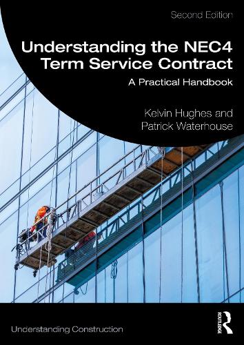 Бумажная книга «Understanding the NEC4 Term Service Contract: A Practical Handbook», авторов Кельвин Хьюз, Патрик Уотерхаус - фото №1