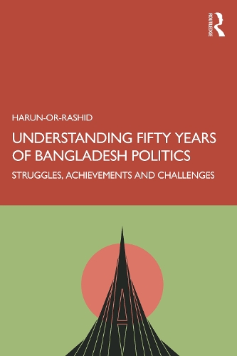 Бумажная книга «Understanding Fifty Years of Bangladesh Politics: Struggles, Achievements, and Challenges», автор Харун-Ор-Рашид - фото №1