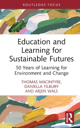 [object Object] «Education and Learning for Sustainable Futures: 50 Years of Learning for Environment and Change», автор Даниэлла Тилбери - фото №1
