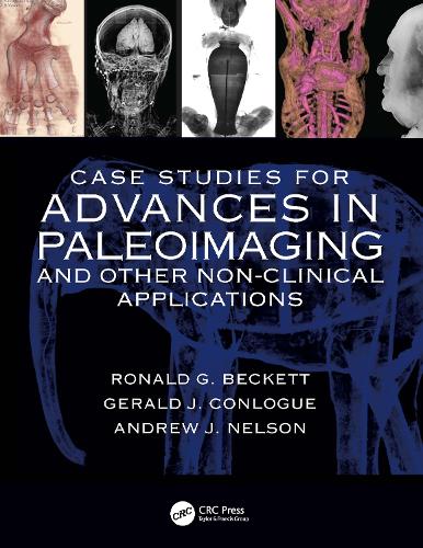 Бумажная книга «Case Studies for Advances in Paleoimaging and Other Non-Clinical Applications», авторов Эндрю Нельсон, Джеральд Дж. Конлог, Рональд Г. Бекетт - фото №1