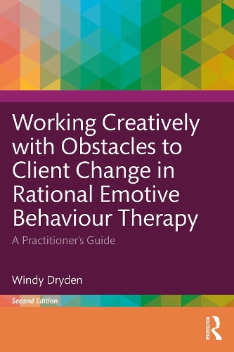 Бумажная книга «Working Creatively with Obstacles to Client Change in Rational Emotive Behaviour Therapy: A Practitioner’s Guide», автор Винди Драйден - фото №1