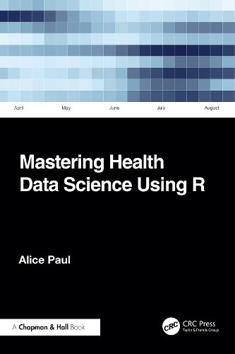 Паперова книга «Mastering Health Data Science Using R», автор Еліс Пол - фото №1