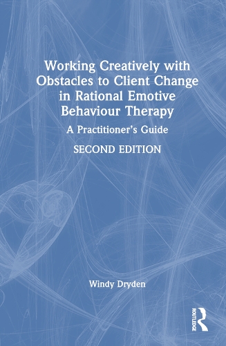 Паперова книга «Working Creatively with Obstacles to Client Change in Rational Emotive Behaviour Therapy: A Practitioner’s Guide», автор Вінді Драйден - фото №1