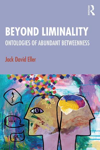 Бумажная книга «Beyond Liminality: Ontologies of Abundant Betweenness», автор Джек Дэвид Эллер - фото №1