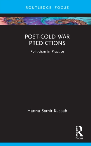 Паперова книга «Post-Cold War Predictions: Politicism in Practice», автор Ханна Самір Кассаб - фото №1