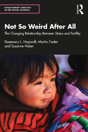 [object Object] «Not So Weird After All: The Changing Relationship Between Status and Fertility», авторов Мартин Фидер, Розмари Л. Хопкрофт - фото №1