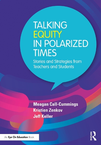 [object Object] «Talking Equity in Polarized Times: Stories and Strategies from Teachers and Students», авторів Крістієн Зенков, Меган Колл-Каммінгс - фото №1