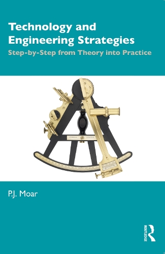 Паперова книга «Technology and Engineering Strategies: Step-by-Step from Theory into Practice», автор П.Дж. Моар - фото №1