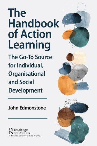 Паперова книга «The Handbook of Action Learning: The Go-To Source for Individual, Organizational and Social Development», автор Джон Едмонстон - фото №1