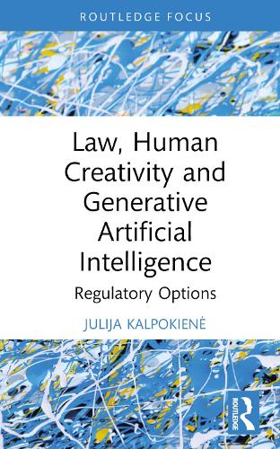 [object Object] «Law, Human Creativity and Generative Artificial Intelligence: Regulatory Options», автор Юлія Калпокіене - фото №1