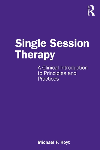 Паперова книга «Single Session Therapy: A Clinical Introduction to Principles and Practices», автор Майкл Ф. Хойт - фото №1