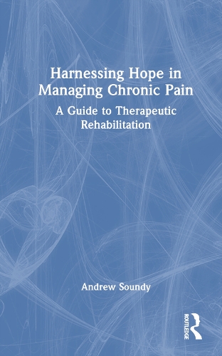 Бумажная книга «Harnessing Hope in Managing Chronic Illness: A Guide to Therapeutic Rehabilitation», автор Эндрю Саунди - фото №1