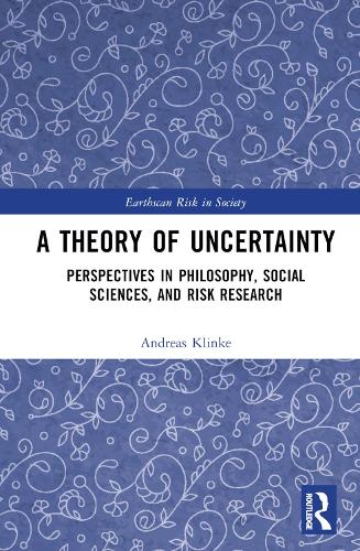 Бумажная книга «A Theory of Uncertainty: Perspectives in Philosophy, Social Sciences, and Risk Research», автор Андреас Клинке - фото №1