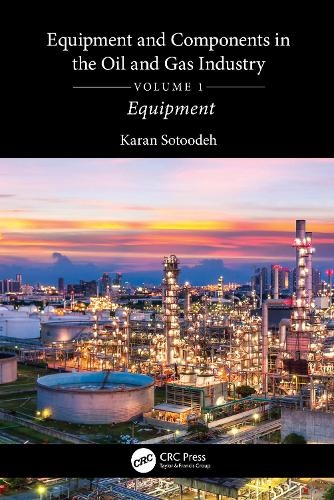 Бумажная книга «Equipment and Components in the Oil and Gas Industry Volume 1: Equipment», автор Каран Сотудех - фото №1