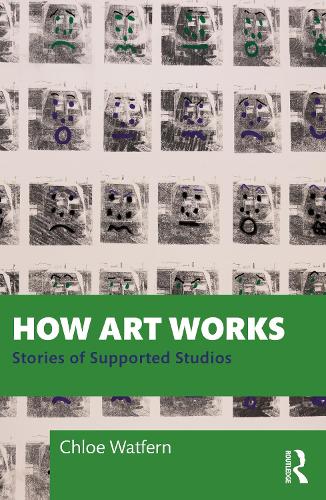 Паперова книга «How Art Works: Stories from Supported Studios», автор Хлоя Ватферн - фото №1
