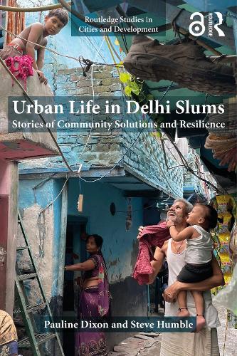 Бумажная книга «Urban Life in Delhi Slums: Stories of Community Solutions and Resilience», автор Полина Диксон - фото №1