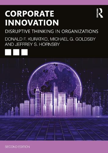 Бумажная книга «Corporate Innovation: Disruptive Thinking in Organizations», авторов Дональд Ф. Куратко, Джеффри С. Хорнсби - фото №1