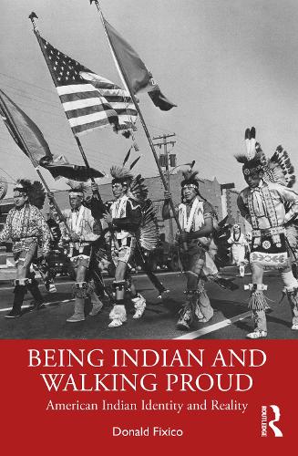 Паперова книга «Being Indian and Walking Proud: American Indian Identity and Reality», автор Дональд Л. Фіксіко - фото №1