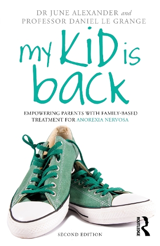 [object Object] «My Kid is Back: Empowering Parents with Family-Based Treatment for Anorexia Nervosa», авторів Деніел Ле Ґранж, Джун Александер - фото №1