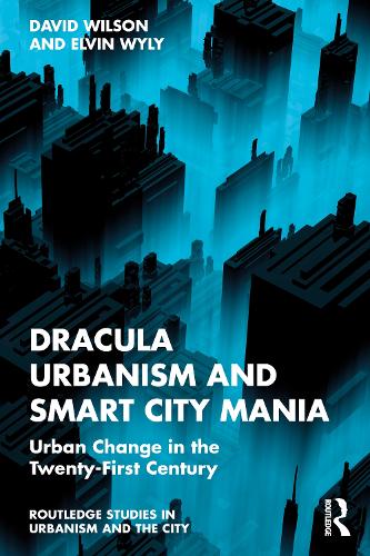 Паперова книга «Dracula Urbanism and Smart City Mania: Urban Change in the Twenty-First Century», авторів Девід Уїлсон, Елвін Вайлі - фото №1