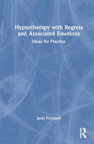 Бумажная книга «Hypnotherapy with Regrets and Associated Emotions: Ideas for Practice», автор Джеки Притчард - фото №1