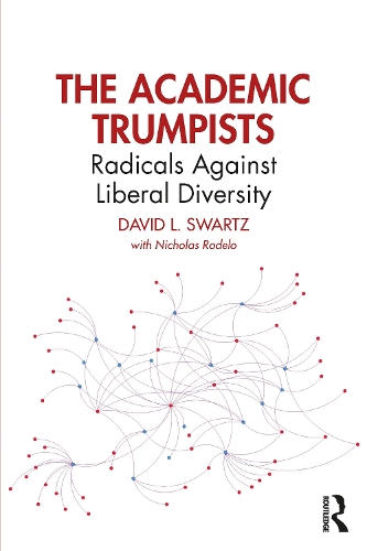 Паперова книга «The Academic Trumpists: Radicals Against Liberal Diversity», автор Девід Л. Шварц - фото №1