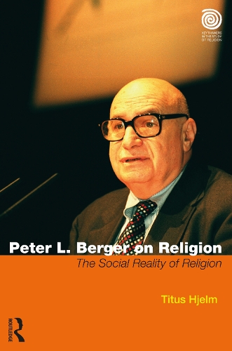 Бумажная книга «Peter L. Berger on Religion: The Social Reality of Religion», автор Титус Хьельм - фото №1
