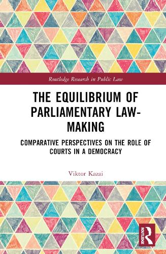 Бумажная книга «The Equilibrium of Parliamentary Law-making: Comparative Perspectives on the Role of Courts in a Democracy», автор Виктор Казай - фото №1