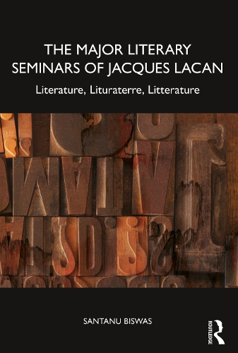Бумажная книга «The Major Literary Seminars of Jacques Lacan: Literature, Lituraterre, Litterature», автор Сантану Бисвас - фото №1