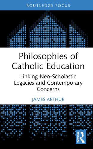 Бумажная книга «Philosophies of Catholic Education: Linking Neo-Scholastic Legacies and Contemporary Concerns», автор Джеймс Артур - фото №1