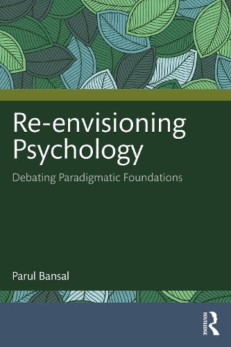 Бумажная книга «Re-envisioning Psychology: Debating Paradigmatic Foundations», автор Парул Бансал - фото №1