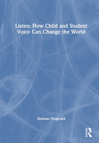 Паперова книга «Listen: How Child and Student Voice Can Change the World», автор Шивон Кінан Фіцджеральд - фото №1