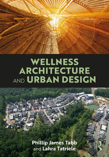Бумажная книга «Wellness Architecture and Urban Design», авторов Лахра Татриеле, Филипп Джеймс Табб - фото №1