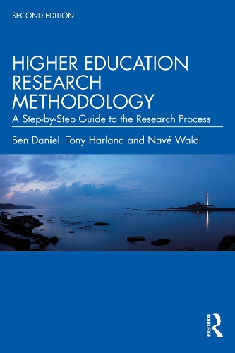 Бумажная книга «Higher Education Research Methodology: A Step-by-Step Guide to the Research Process», авторов Бен Кей Дэниел, Наве Вальд, Тони Харланд - фото №1