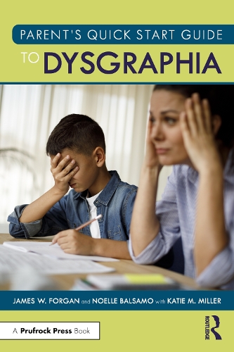 Паперова книга «Parent’s Quick Start Guide to Dysgraphia», авторів Джеймс В. Форган, Ноель Бальзамо - фото №1