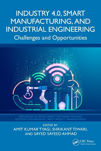 Бумажная книга «Industry 4.0, Smart Manufacturing, and Industrial Engineering: Challenges and Opportunities» - фото №1