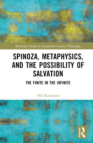 Бумажная книга «Spinoza, Metaphysics, and the Possibility of Salvation: The Finite in the Infinite», автор Олли Койстинен - фото №1