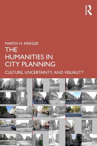 Бумажная книга «The Humanities in City Planning: Culture, Uncertainty, and Visuality», автор Мартин Кригер - фото №1