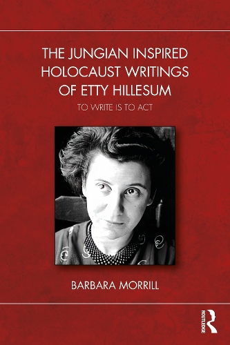 Бумажная книга «The Jungian Inspired Holocaust Writings of Etty Hillesum: To Write is to Act», автор Барбара Моррилл - фото №1